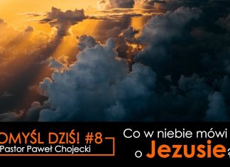 Pomyśl dziś #8 Co w niebie mówi się o Jezusie? #IPPTV #Megakosciol #pomyśldziś